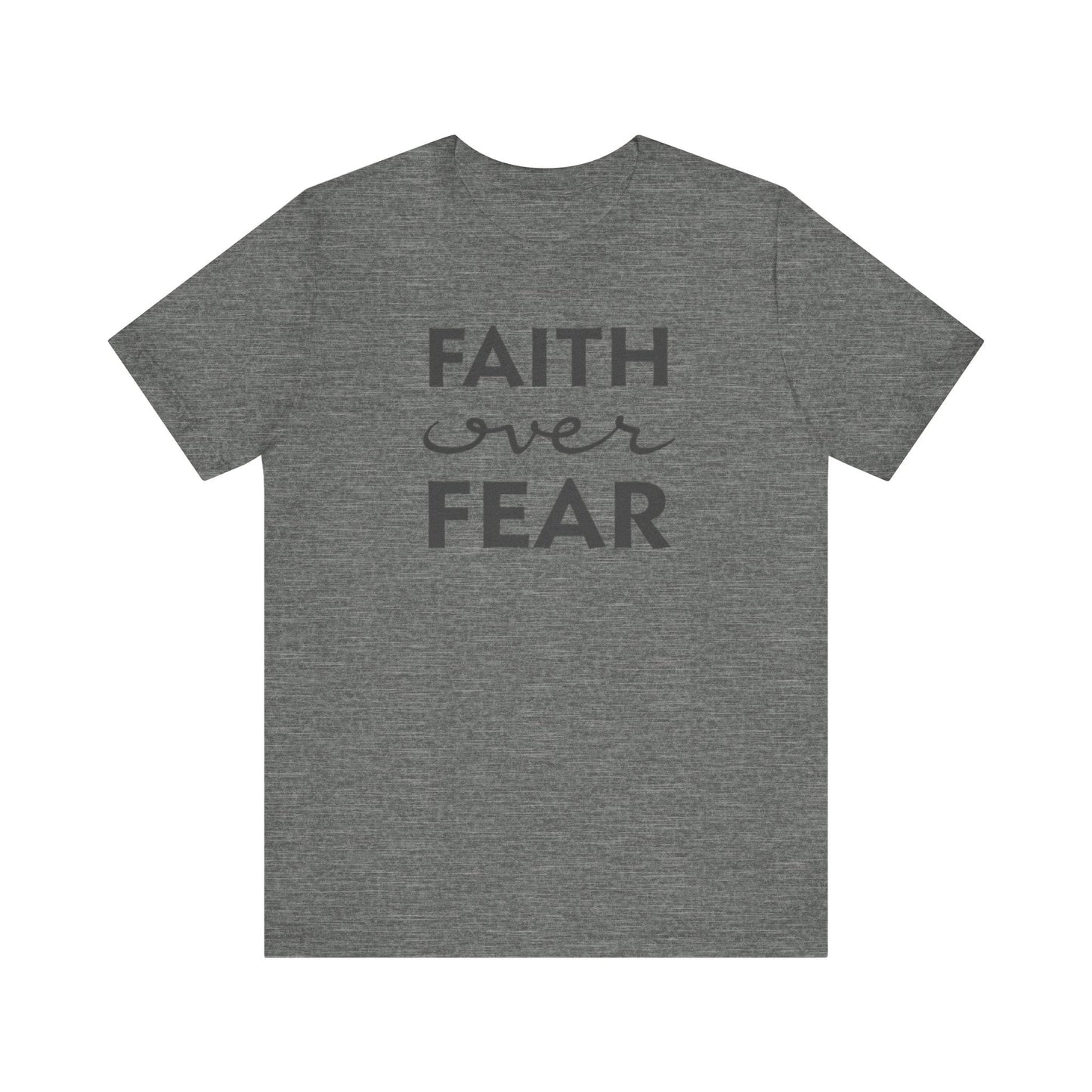 Faith Over Fear T-Shirt