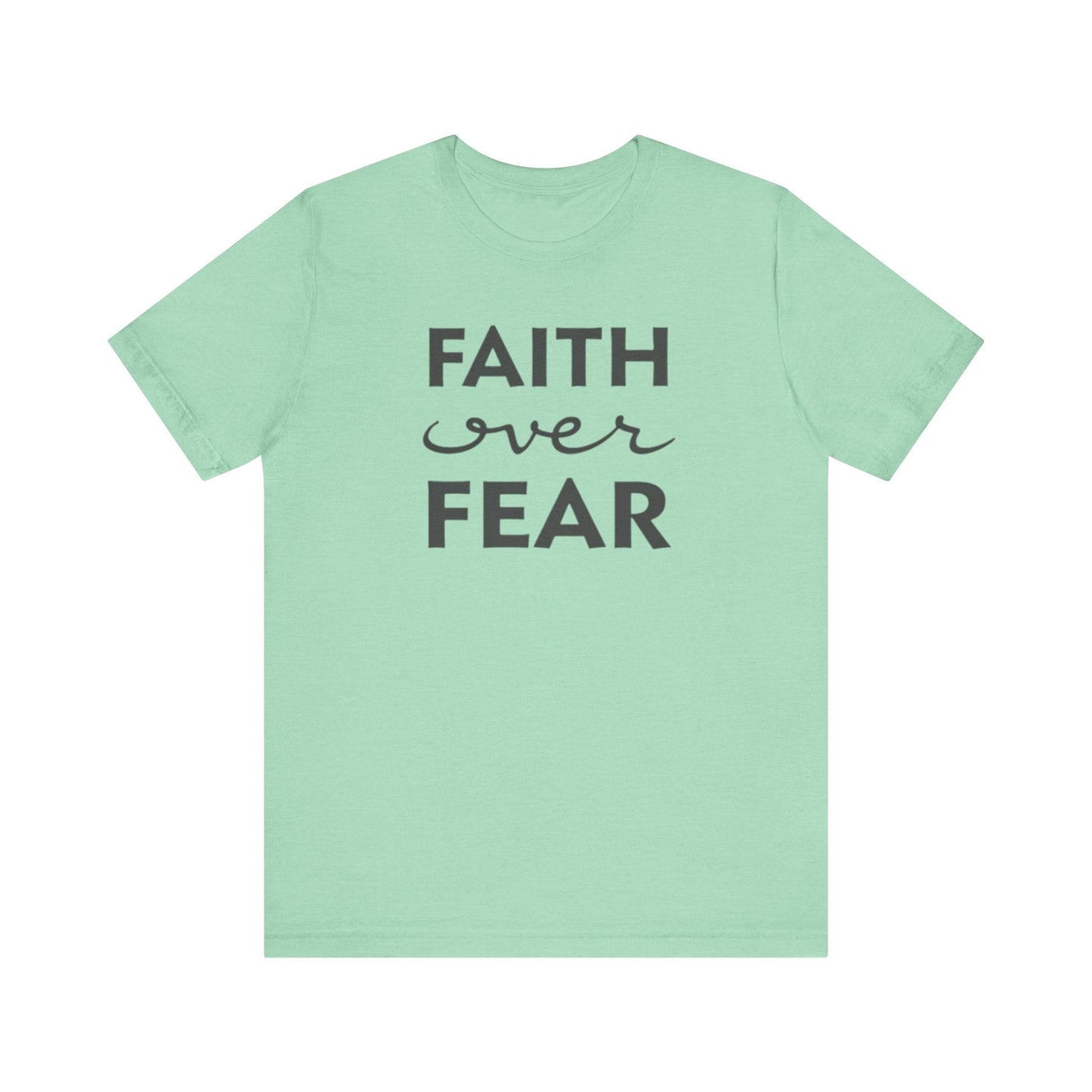 Faith Over Fear T-Shirt