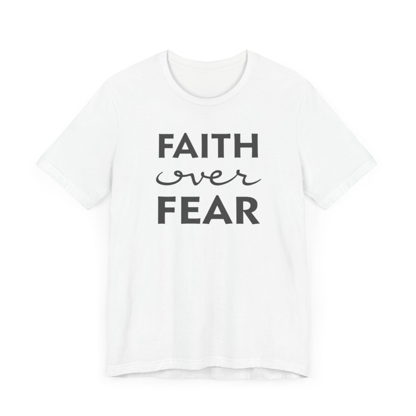 Faith Over Fear T-Shirt