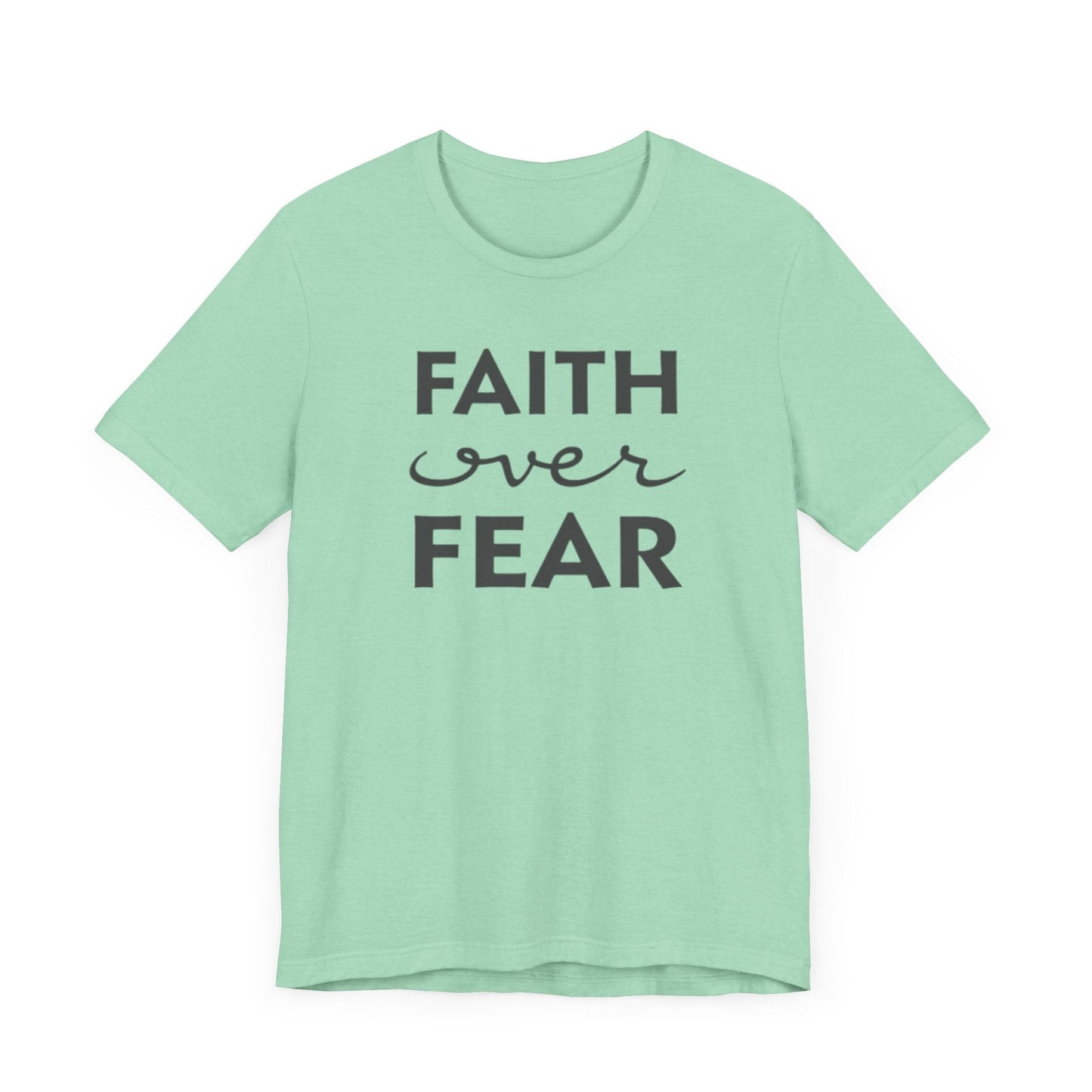 Faith Over Fear T-Shirt