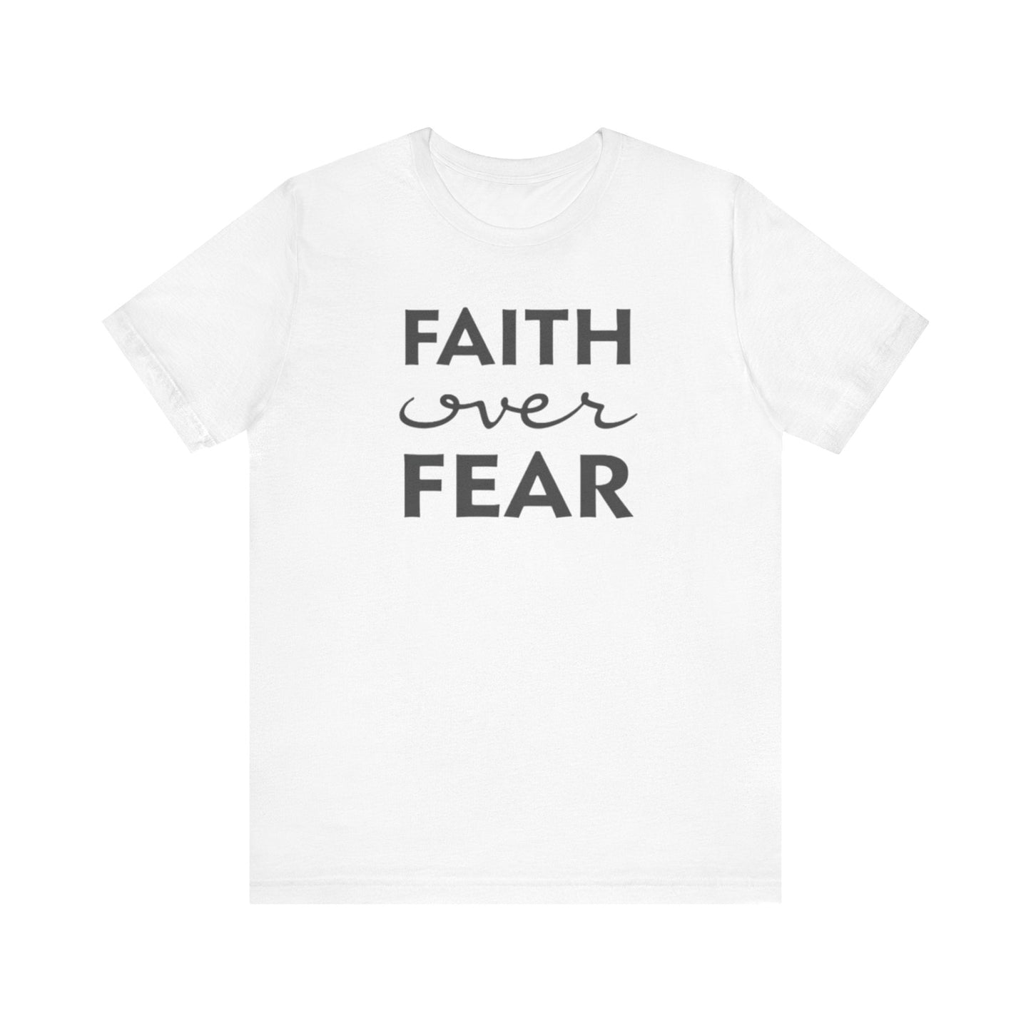 Faith Over Fear T-Shirt