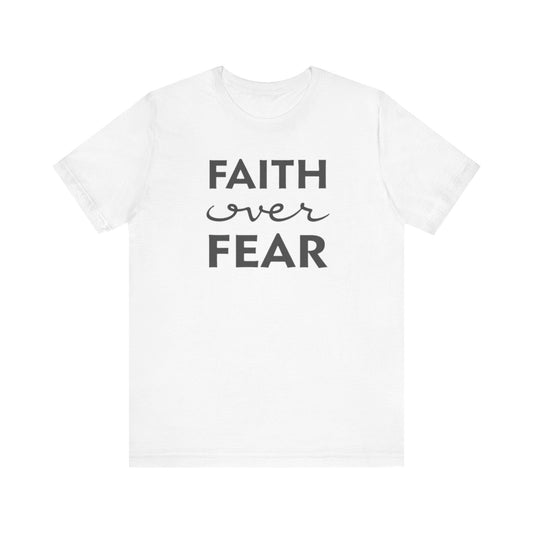 Faith Over Fear T-Shirt
